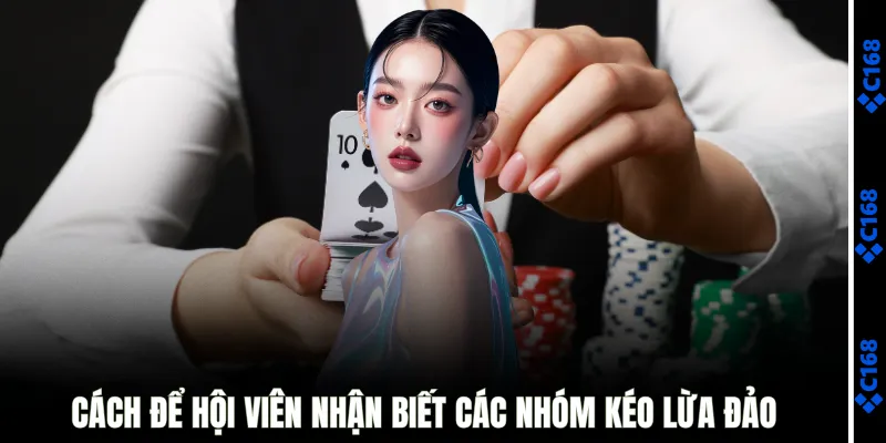 Cách để hội viên nhận biết các nhóm kéo lừa đảo